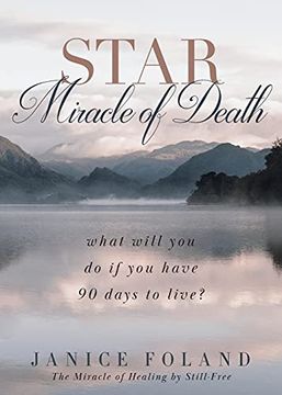 portada Star Miracle of Death: What Will you do if you Have 90 Days to Live? (en Inglés)