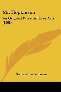 portada mr. hopkinson: an original farce in three acts (1908) (en Inglés)