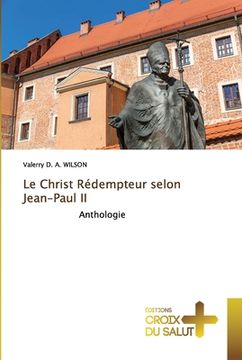 portada Le Christ Rédempteur selon Jean-Paul II (en Francés)
