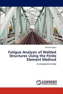 portada fatigue analysis of welded structures using the finite element method