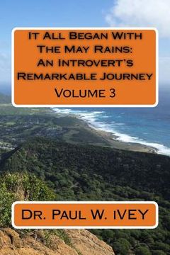 portada It All Began With The May Rains: An Introvert's Remarkable Journey: Volume 3 (en Inglés)