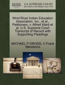 portada wind river indian education association, inc., et al., petitioners, v. alfred ward et al. u.s. supreme court transcript of record with supporting plea (in English)