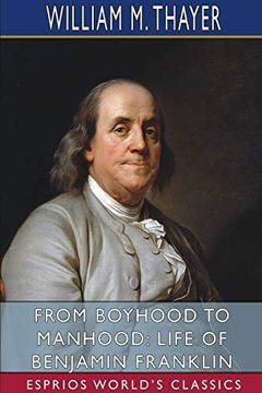 portada From Boyhood to Manhood: Life of Benjamin Franklin (Esprios Classics) (libro en Inglés)