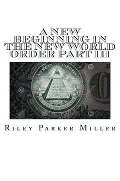 portada A New Beginning In The New World Order Part III: My War's Willing, And Then Totaled Life