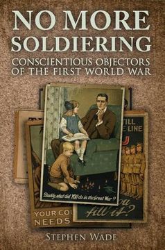 portada No More Soldiering: Conscientious Objectors of the First World War (in English)