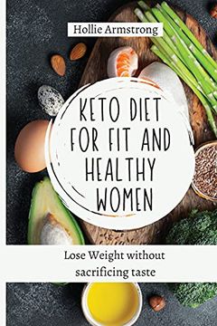portada Keto Diet for fit and Healthy Women: Lose Weight Without Sacrificing Taste (en Inglés)