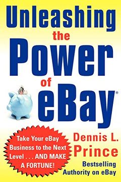 portada Unleashing the Power of Ebay: New Ways to Take Your Business or Online Auction to the top (en Inglés)