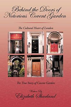 portada Behind the Doors of Notorious Covent Garden: The True Story of Covent Garden (en Inglés)