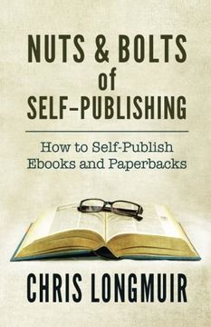 portada Nuts & Bolts of Self-Publishing: How to Self-Publish s and Paperbacks