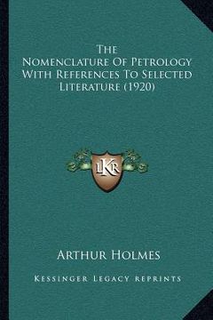 portada the nomenclature of petrology with references to selected literature (1920) (en Inglés)