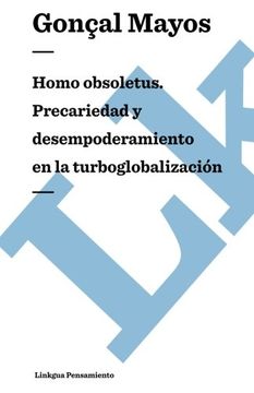 portada Homo obsoletus: Precariedad y desempoderamiento en la turboglobalización (Spanish Edition)