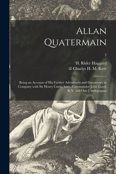 portada Allan Quatermain: Being an Account of His Further Adventures and Discoveries in Company With Sir Henry Curtis, Bart., Commander John Goo (en Inglés)