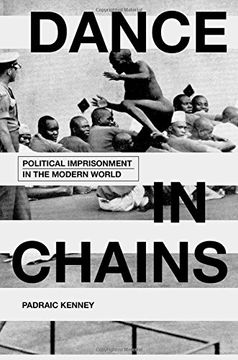 portada Dance in Chains: Political Imprisonment in the Modern World