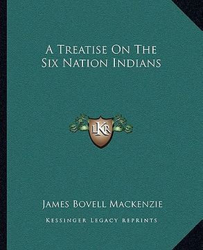 portada a treatise on the six nation indians (en Inglés)