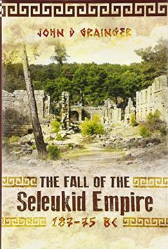 portada The Fall of the Seleukid Empire 187-75 BC