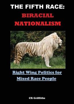 portada The Fifth Race: Biracial Nationalism (en Inglés)