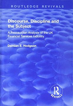 portada Discourse, Discipline and the Subject: A Foucauldian Analysis of the UK Financial Services Industry (in English)