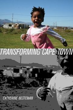 portada Transforming Cape Town (California Series in Public Anthropology) (en Inglés)
