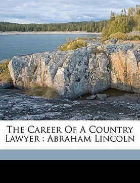 portada the career of a country lawyer: abraham lincoln (in English)