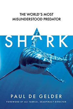 portada Shark: Why we Need to Save the World’S Most Misunderstood Predator – for Shark Week, Seaspiracy and Conservation Fans (en Inglés)