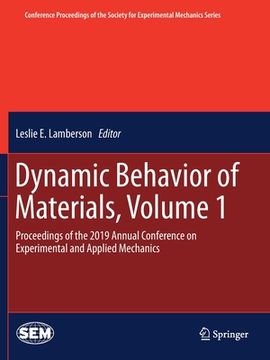 portada Dynamic Behavior of Materials, Volume 1: Proceedings of the 2019 Annual Conference on Experimental and Applied Mechanics (en Inglés)