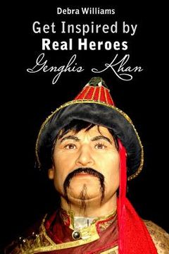 portada Genghis Khan: Get Inspired by Real Heroes (in English)