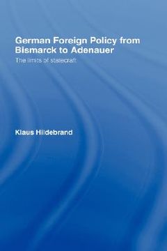 portada german foreign policy from bismarck to adenauer: the limits of statecraft (en Inglés)