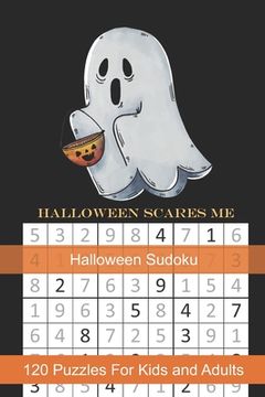 portada Halloween Scares Me Halloween Sudoku: Themed Puzzles Book Number Solve for Kids and Adults (en Inglés)
