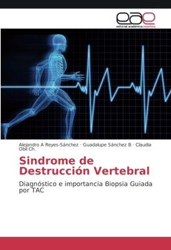 portada Sindrome de Destrucción Vertebral: Diagnóstico e importancia Biopsia Guiada por TAC (Spanish Edition)