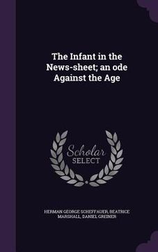 portada The Infant in the News-sheet; an ode Against the Age