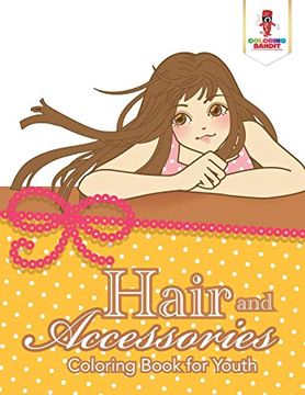 portada Hair and Accessories: Coloring Book for Youth (in English)