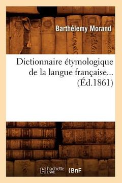 portada Dictionnaire Étymologique de la Langue Française (Éd.1861) (en Francés)