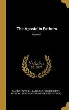 portada The Apostolic Fathers; Volume 2