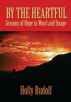 portada By the Heartful: Seasons of Hope in Word and Image (en Inglés)