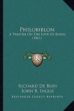 portada philobiblon: a treatise on the love of books (1861) (en Inglés)