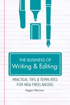 portada The Business of Writing & Editing: Practical Tips & Templates for New Freelancers Volume 1 (en Inglés)