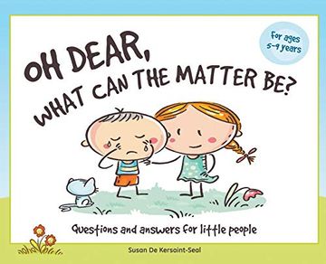 portada Oh Dear, What can the Matter Be? Questions and Answers for Little People (en Inglés)