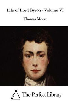 portada Life of Lord Byron - Volume VI (en Inglés)