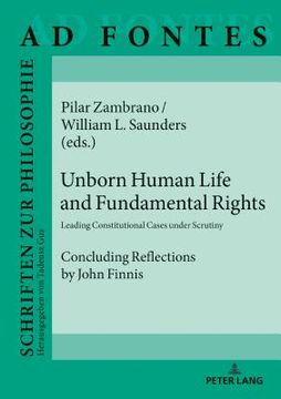portada Unborn Human Life and Fundamental Rights; Leading Constitutional Cases under Scrutiny. Concluding Reflections by John Finnis 