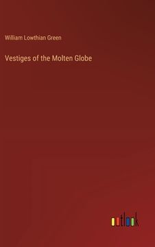 portada Vestiges of the Molten Globe (in English)