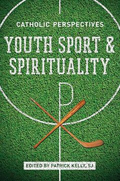 portada Youth Sport and Spirituality: Catholic Perspectives (en Inglés)