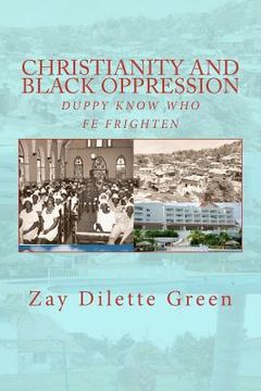 portada christianity and black oppression: duppy know who fe frighten (in English)
