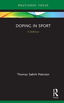 portada Doping in Sport: A Defence (Routledge Focus on Sport, Culture and Society) (in English)