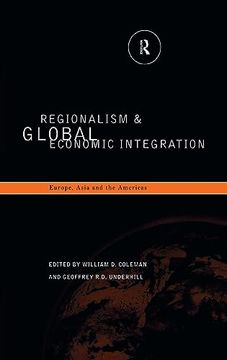 portada Regionalism and Global Economic Integration: Europe, Asia and the Americas (en Inglés)