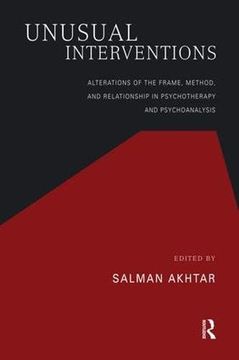 portada Unusual Interventions: Alterations of the Frame, Method, and Relationship in Psychotherapy and Psychoanalysis (in English)