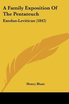 portada a family exposition of the pentateuch: exodus-leviticus (1842) (en Inglés)