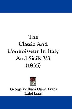 portada the classic and connoisseur in italy and sicily v3 (1835) (en Inglés)