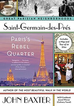 Saint-Germain-des-Pres: Paris's Rebel Quarter. Great Parisian Neighborhoods (Great Parisian Nieghborhoods) (en Inglés)