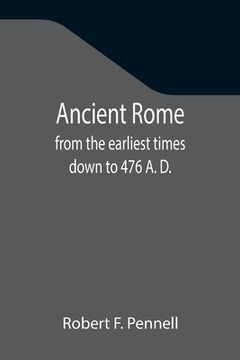 portada Ancient Rome: from the earliest times down to 476 A. D.