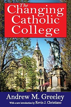 portada The Changing Catholic College (en Inglés)